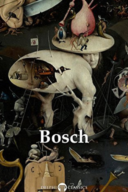 Complete Works of Hieronymus Bosch, Delphi Masters of Art, 2017